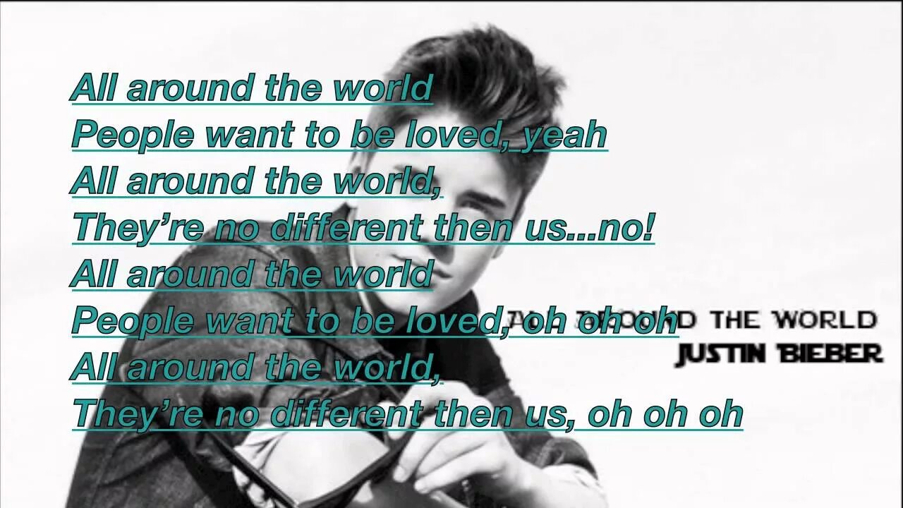 Песня around me. All around the World. All around the World Justin Bieber текст. All around the World стих. Around the World Lyrics.