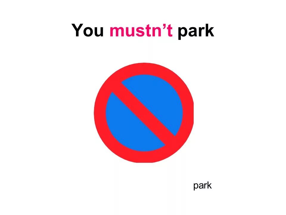 You must you mustn't знаки. Дорожные знаки в Англии. Знак mustn't Smoke. You can't дорожные знаки. Don t park here