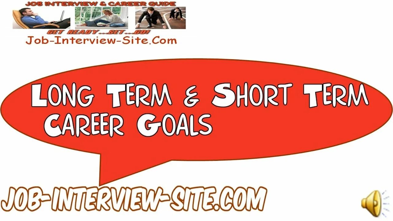 Short term goals. Long term goals. Short term and term goals. Short and long-term goals. Short interview