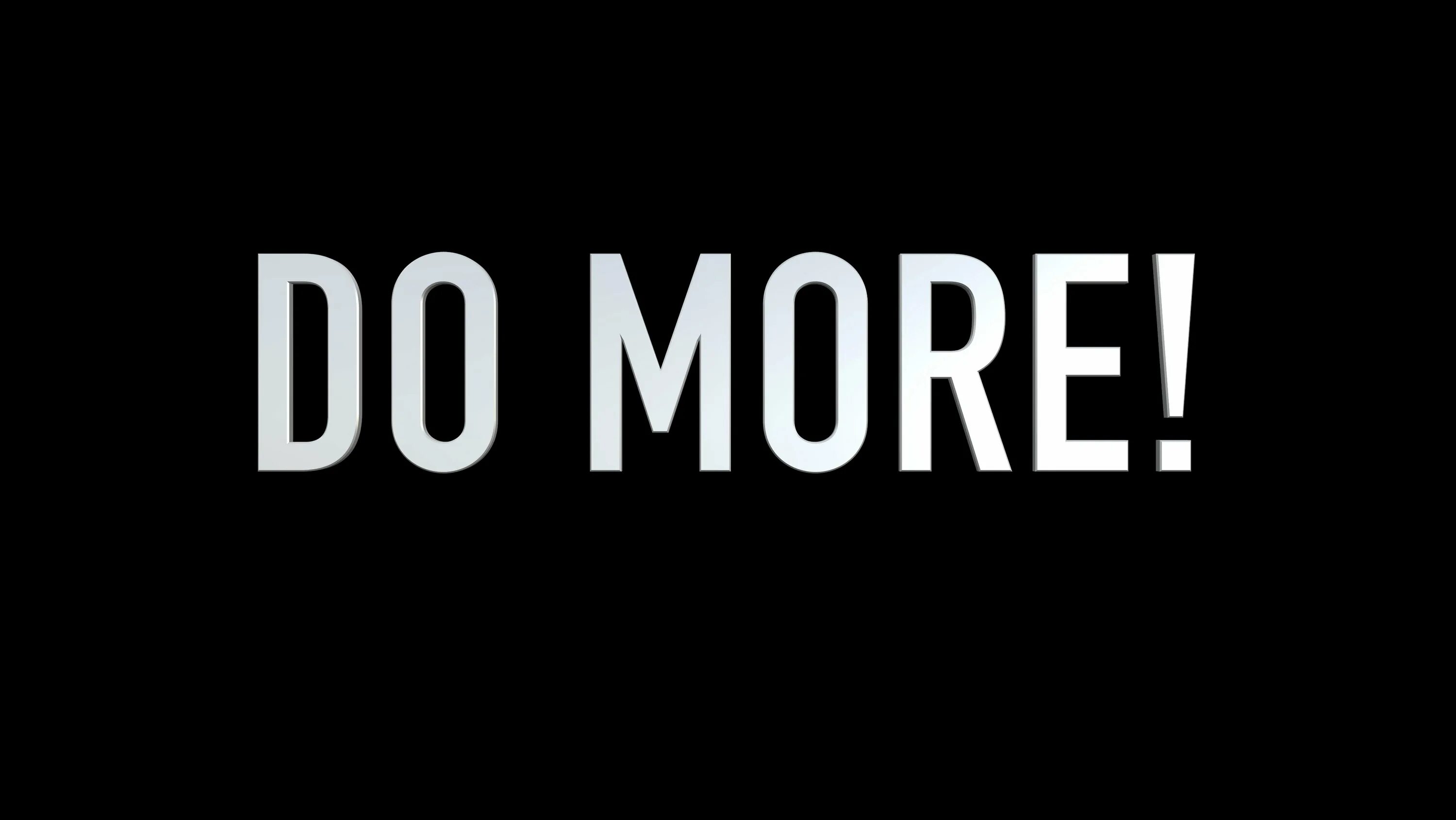 Do more than. Do more обои. do more заставка. do more надпись. обои на рабочий стол do more.