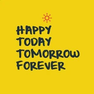 Be happy forever