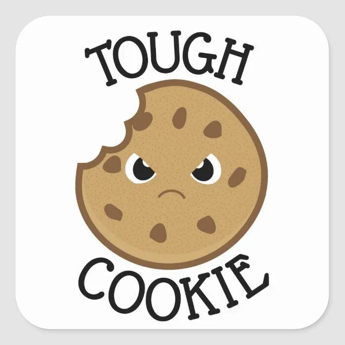 Tough cookie. Tough cookie идиома. Печенье стикер. Tough cookie картинка.