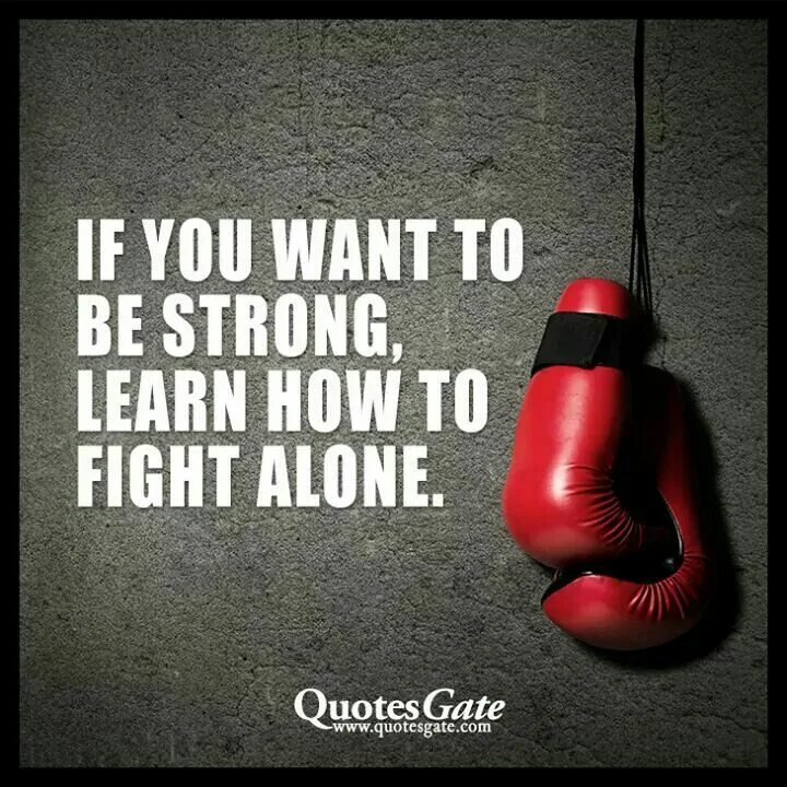 Be strong слова. How to Fight. Learn to Fight Alone. You strong. To be strong.