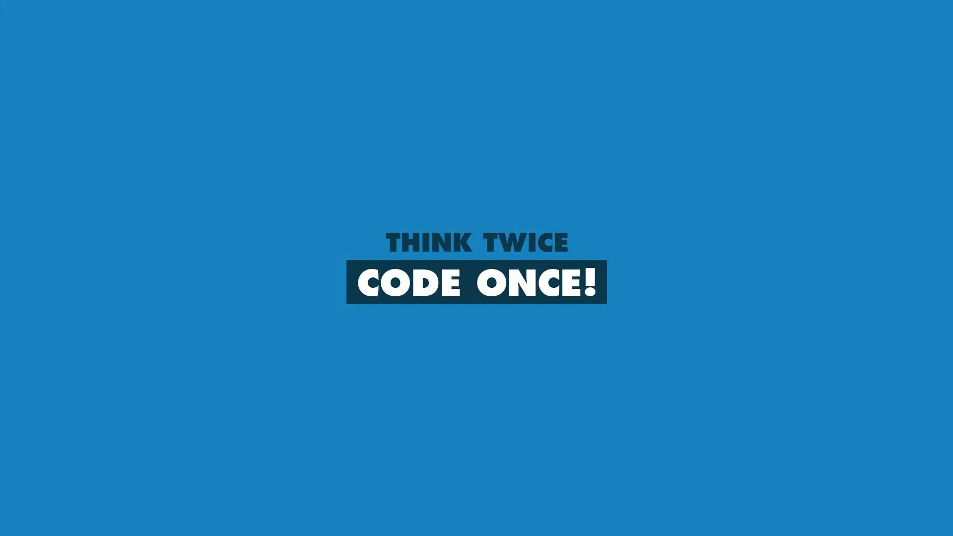 Downloading code. Обои programmer. think twice code once. картинки на рабочий стол программирование. обои программиста.