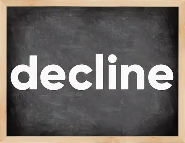 Increase decrease. Decline to do or doing. Declined steadily. Accept decline. Decline bench reverse crunch.