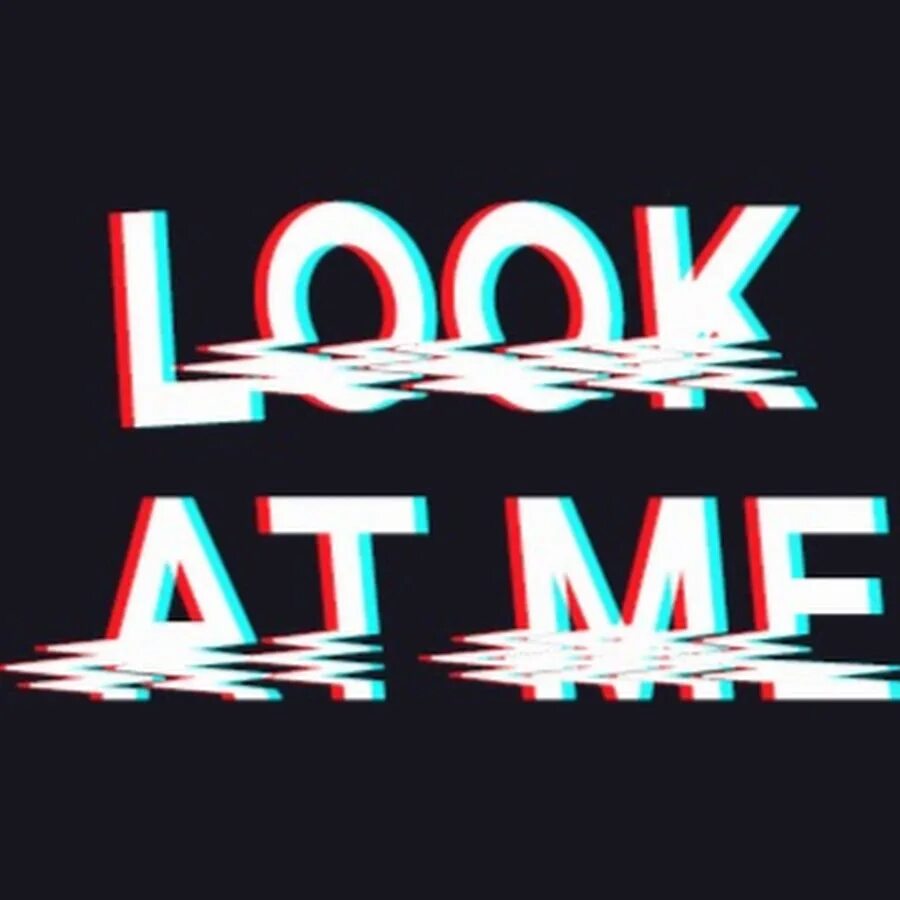 Take a look at me now. Look at me. лук эт ми. лук эт ми обложка. look надпись.