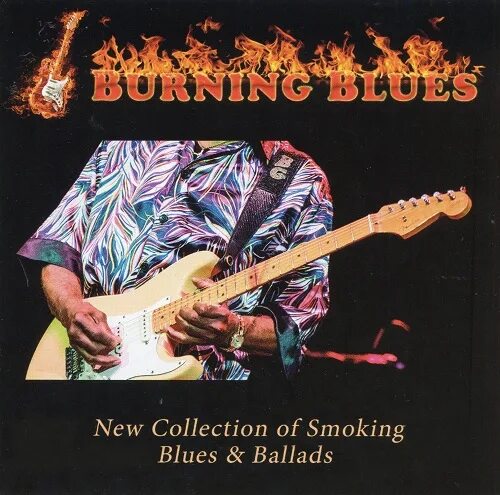 Burning blues vol. Blues cd. Burning blues. 01. Va - burning blues - new collection of smoking blues & ballads 2018.