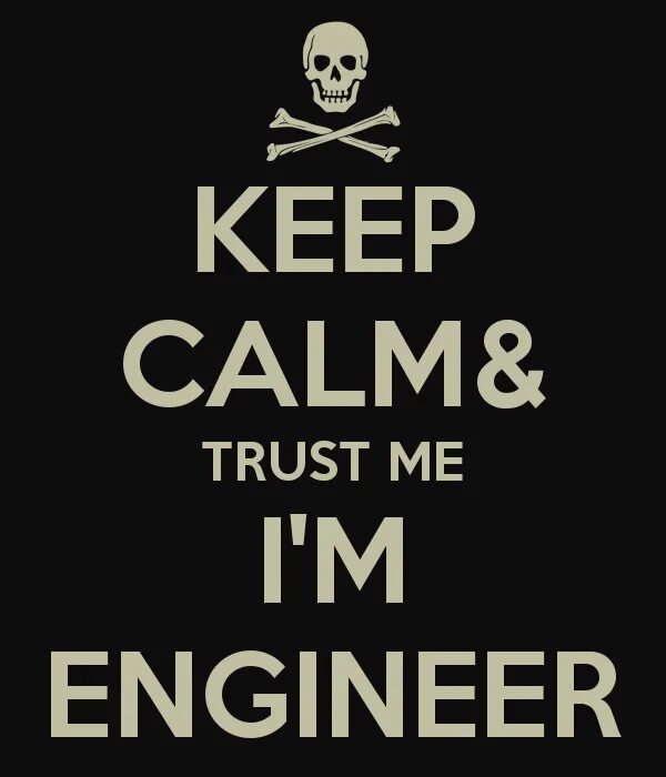 Keep Calm and Trust me i'm an Engineer. Keep Calm Trust me i'm Engineer футболка. Шутки keep Calm and. Keep Calm and смешное. I m engineering