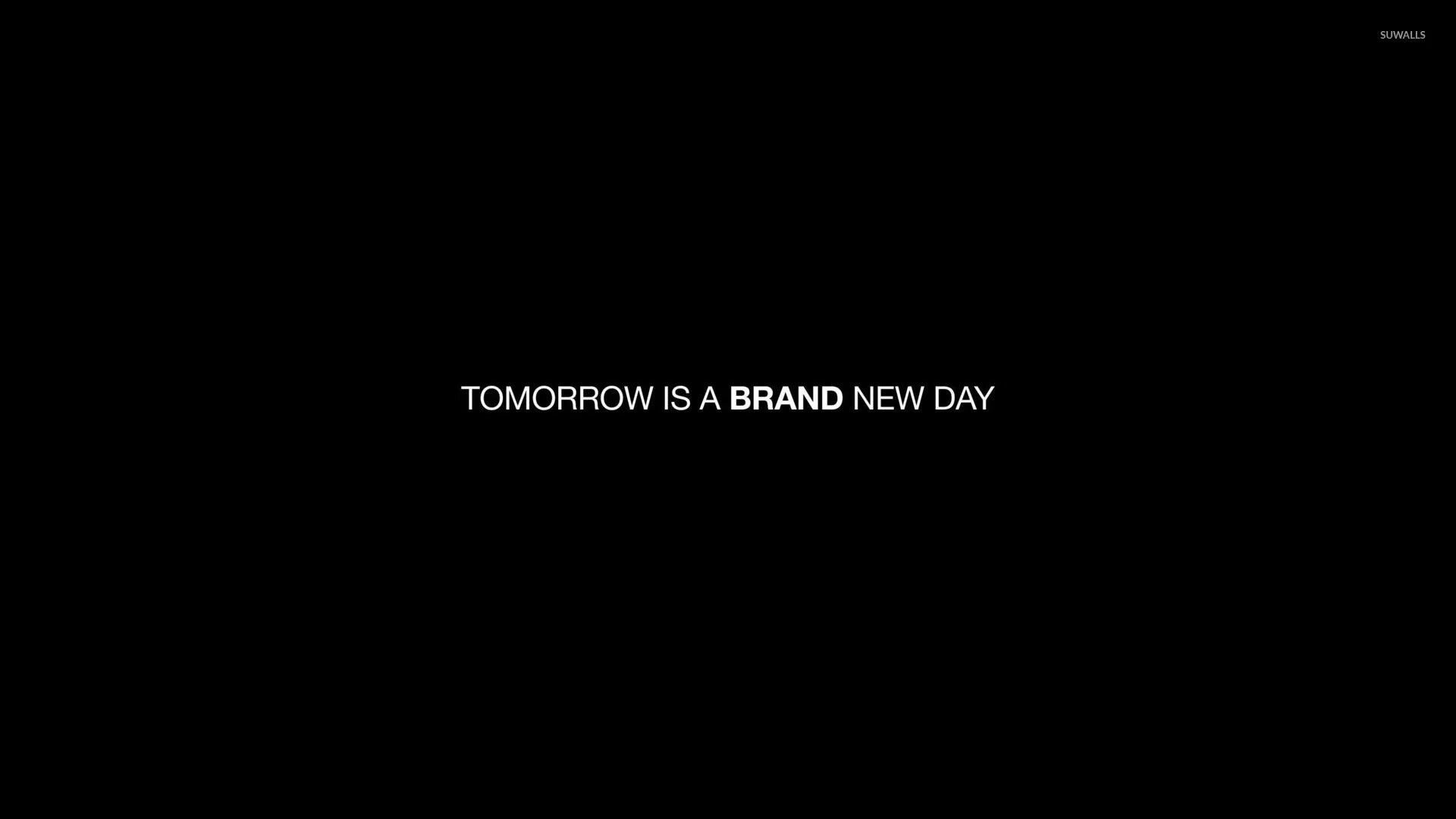 Tomorrow is a lie