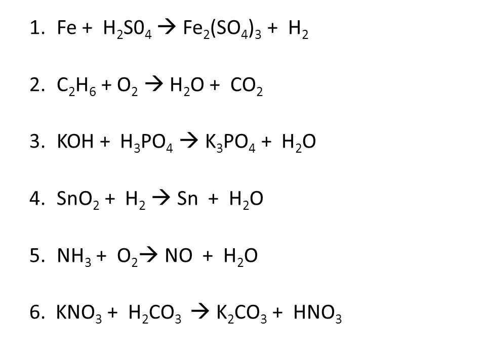 SN Koh h2o2. H2sno2. 4) Fe + h2s04 - fe2(s04)3 + h2. Sno2+h2 SN+h2o. C kno3 k2co3