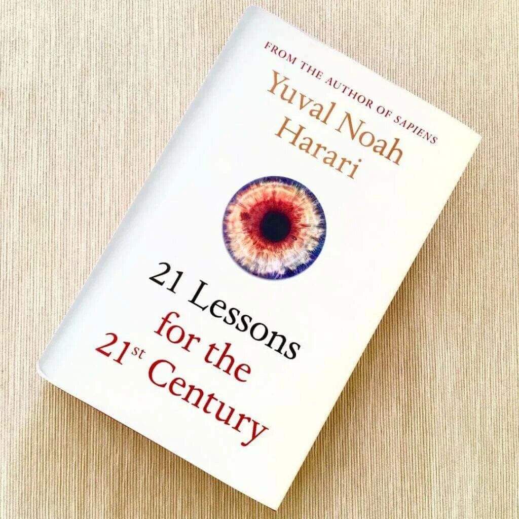 Юваль ной харари 21 урок. 21 Урок для XXI века. Yuval Noah Harari 21 Lessons for the 21st Century. Книга 21 урок для 21 века. Юваль Ной Харари «21 урок для XXI века».