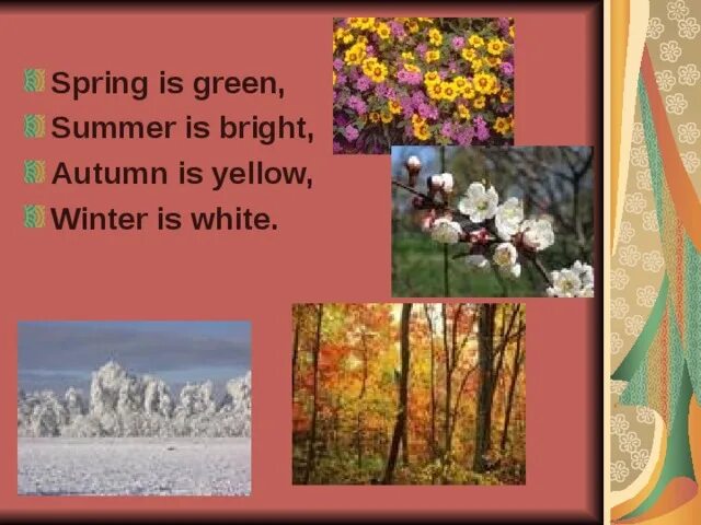 Spring is than winter. Стих Spring is Green Summer is Bright autumn is Yellow Winter is White. Spring is Green стихотворение. Spring is Green Summer is. Стихотворение Spring is Green Summer.