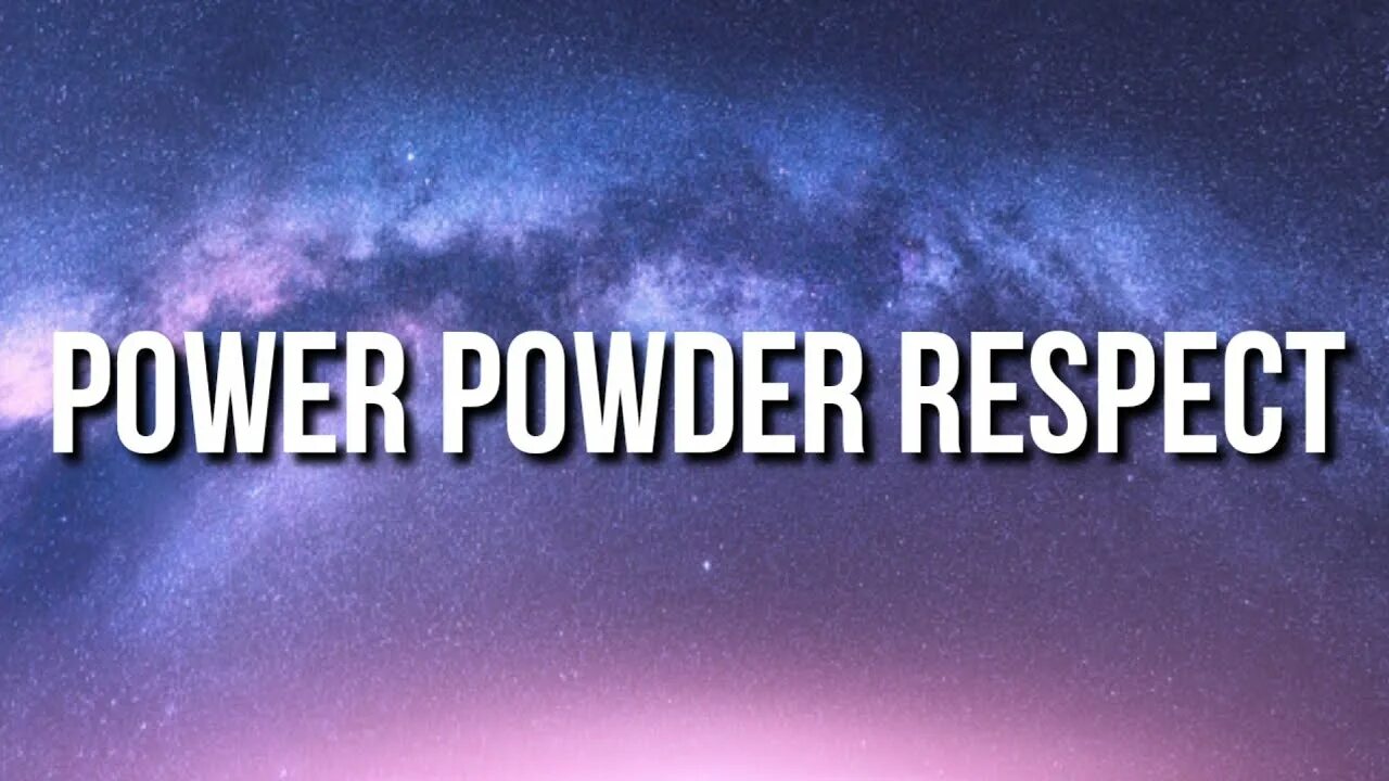 Respect power. Power powder respect перевод.