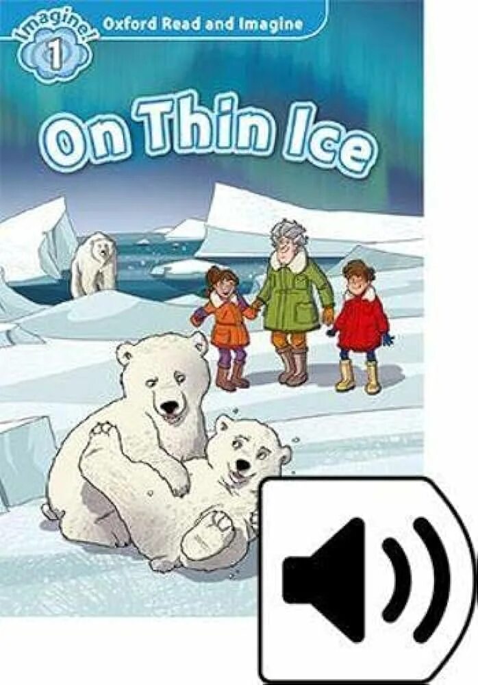 Oxford reading and imagine. Oxford read and imagine. Oxford read and imagine Level 1. On thin Ice. Oxford read and imagine 1 book.