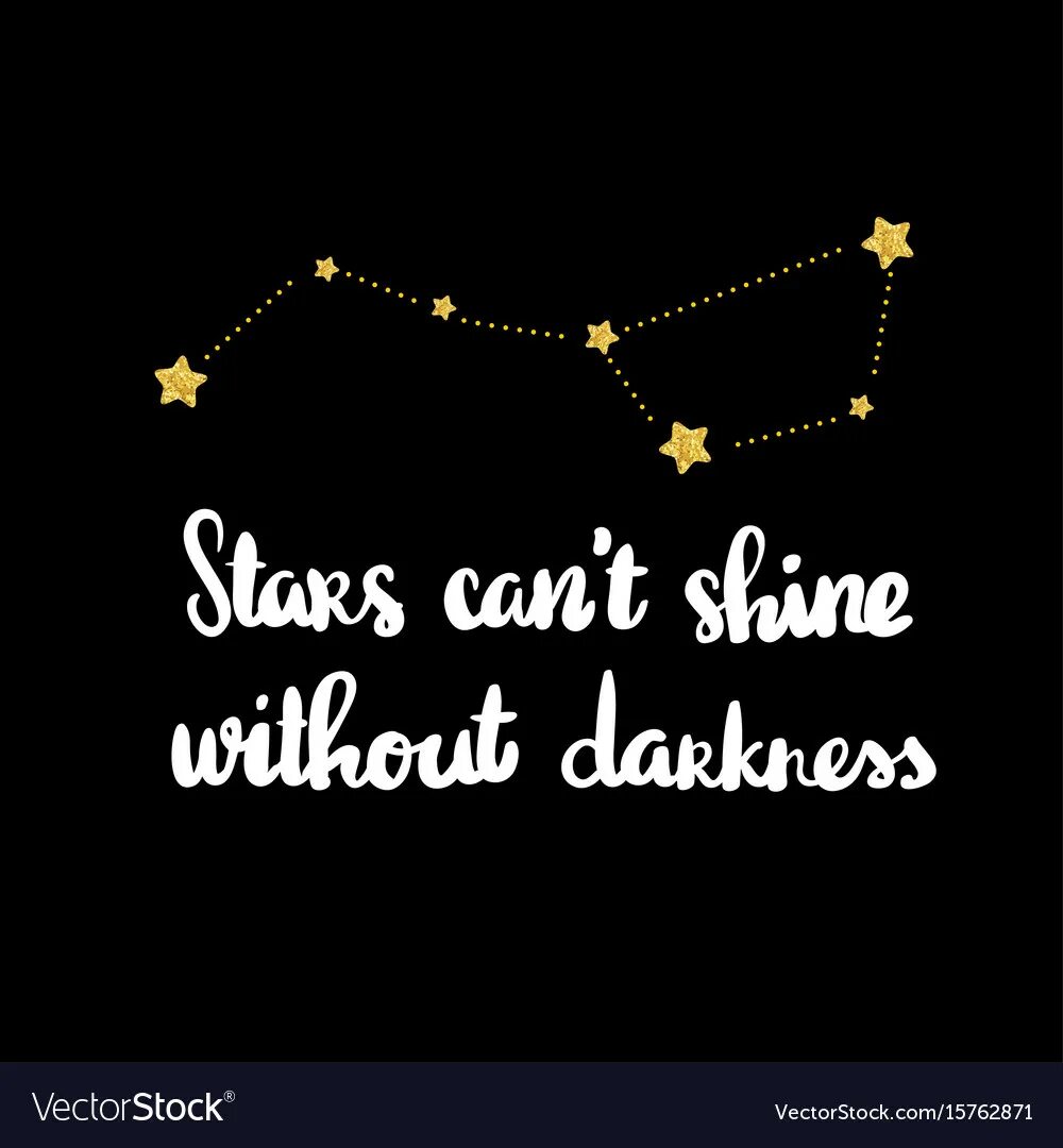 Can i be your star. Stars can&#039;t shine without darkness. shine without streaks.