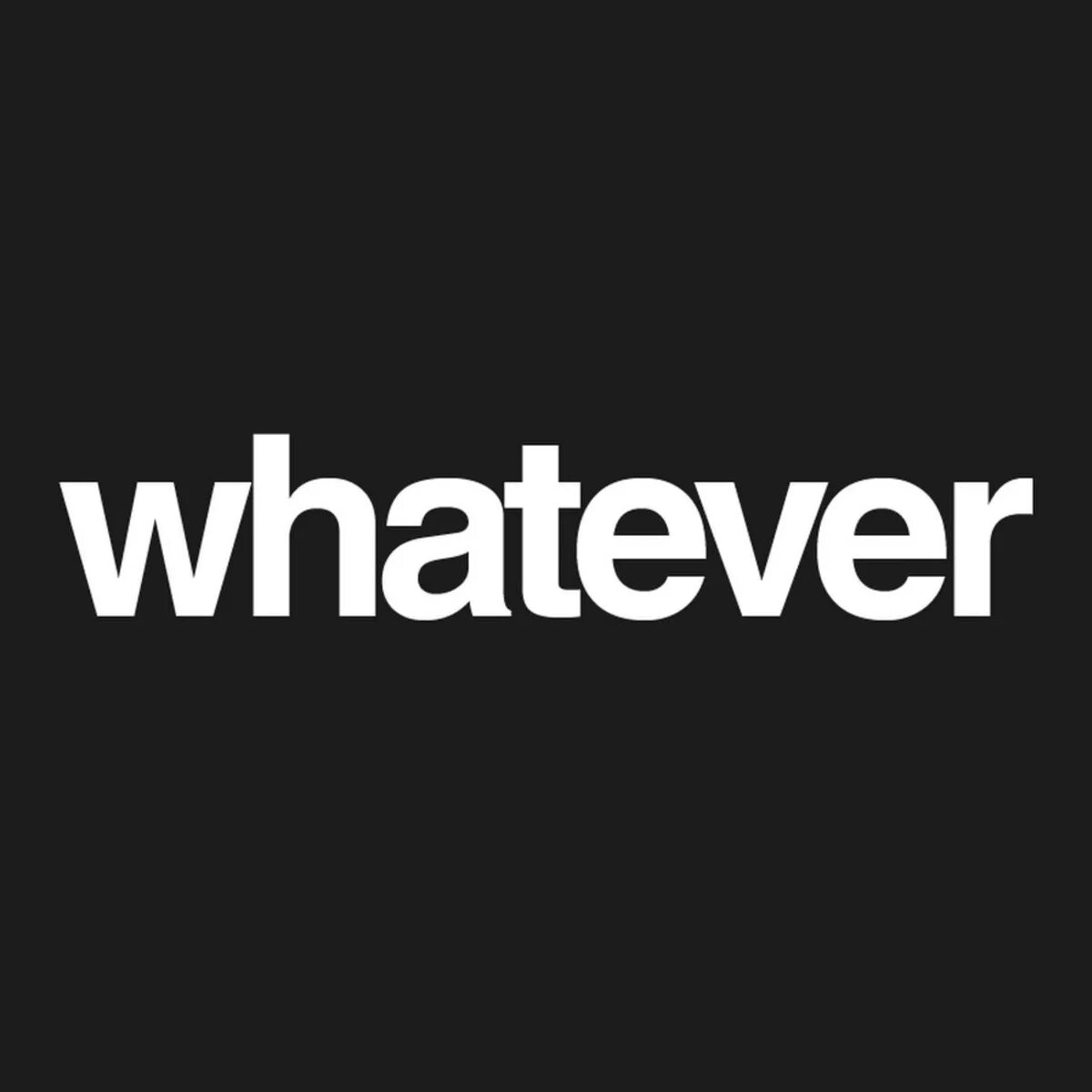 Whatever. Наклейка whatever. Whatever картинки. Whatever Podcast. Whoever whatever whenever wherever however