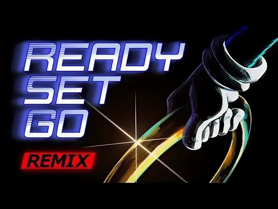 Песня ready set go