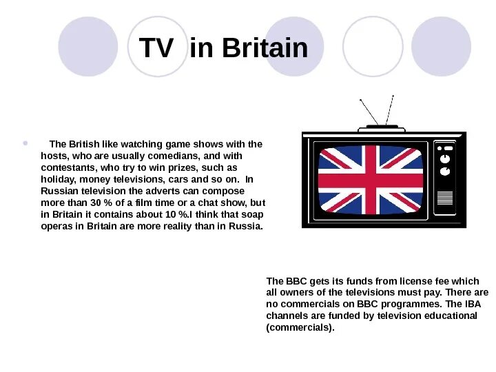 I have been using television in the
