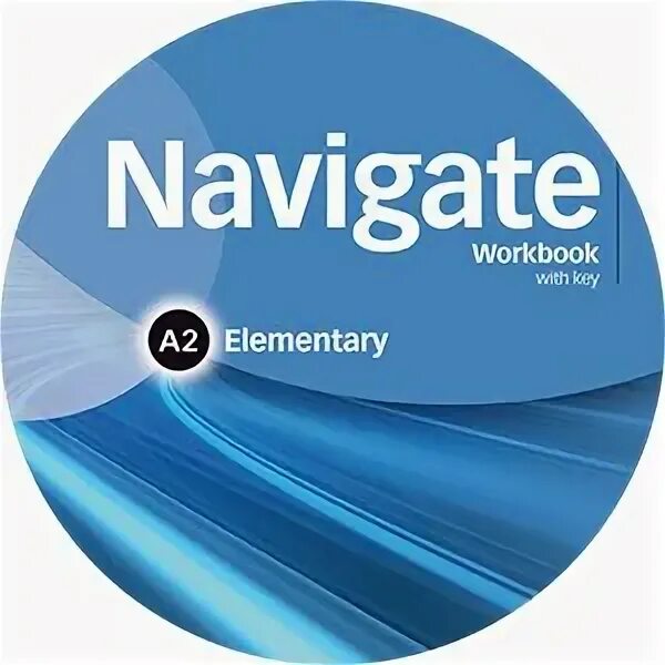 Navigate Workbook a2 Elementary. Navigate a2 Elementary Coursebook ответы. Navigate Elementary Workbook. Navigate a2 Elementary Coursebook. Navigate elementary