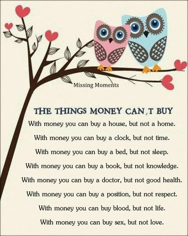 With money you can buy a House, but not. Money can buy you House but not a Home. Money can buy a House, but not. You can buy a House but not a Home.