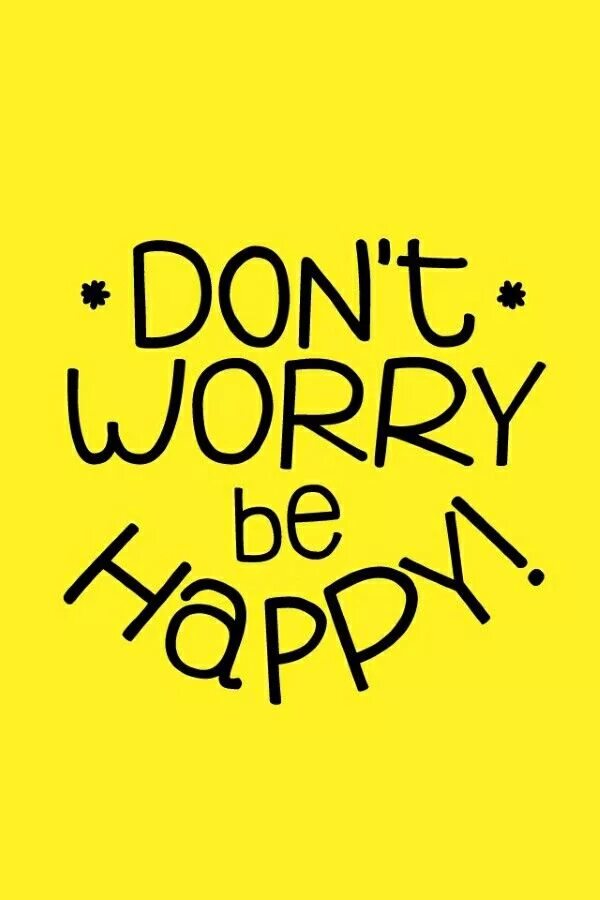 Донт вори би Хэппи. Надпись don't worry be Happy. Надпись донт вори би Хэппи. Don't worry be Happy картинки. Dont day