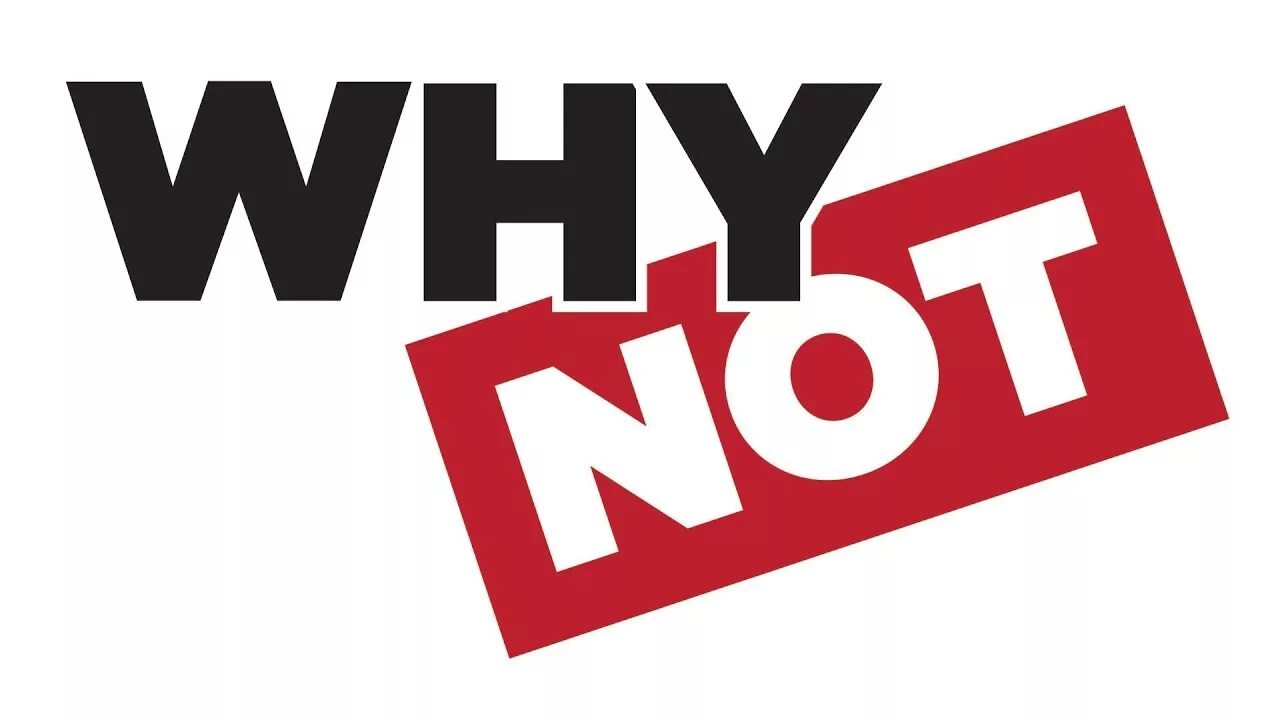 Why not we. Why not. надпись why not. why not картинки. why мем.