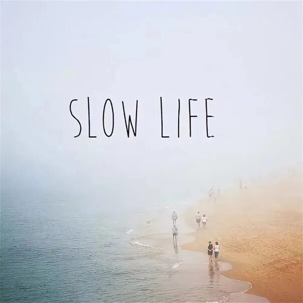 Slowlife. Slow movement. Slow life картинки. Slow life. Медленная жизнь стиль жизни.