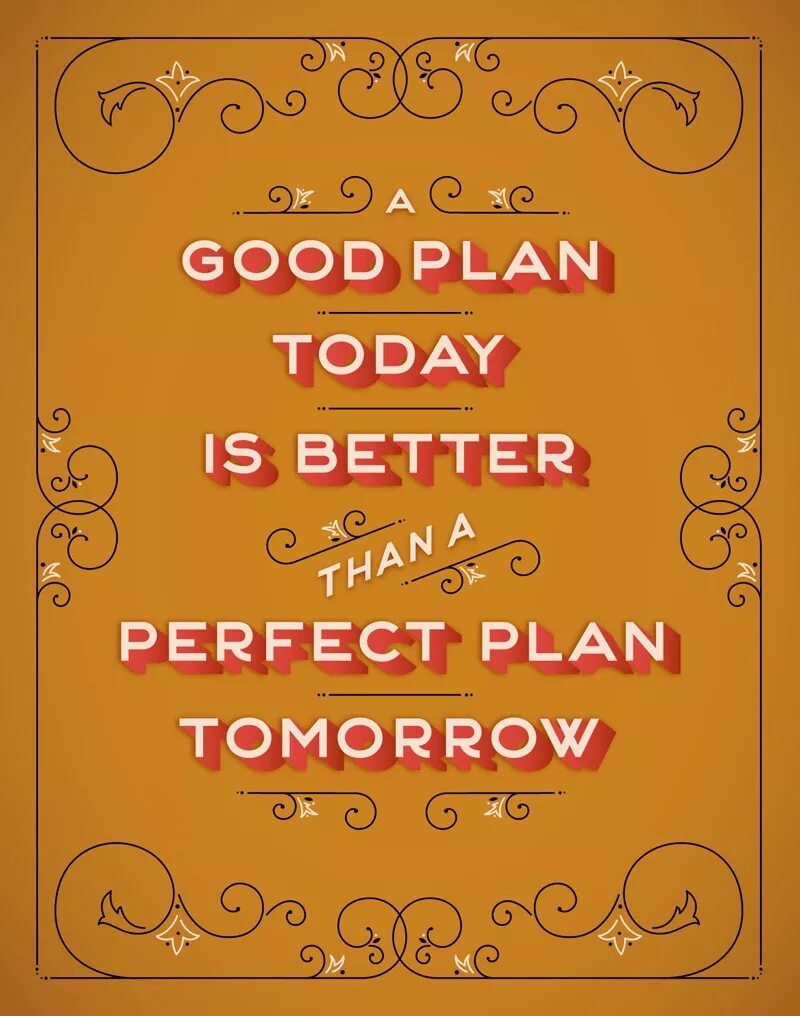 What are your plans for tomorrow. A good Plan today is better than a perfect Plan tomorrow что означает. Plan for today. Plans for tomorrow.
