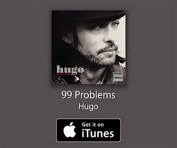 Hugo 99 problems. Hugo певец. Hugo 99 problems обложка. 99 Problems исполнитель. Problems hugo