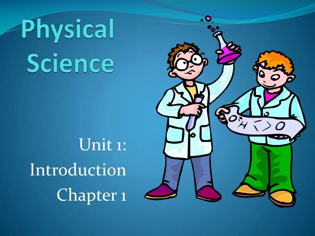 Physical science. Introduction Unit. What is Science ? Презентация на тему. Introductory Unit.