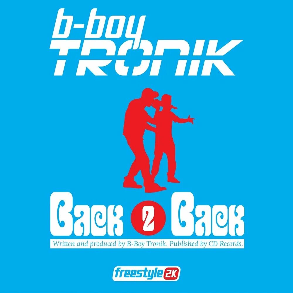 B boy tronik stomp to my beat. 2 k freestyle обложка. b-boy tronik. back 2 back. b-boy tronic группа.