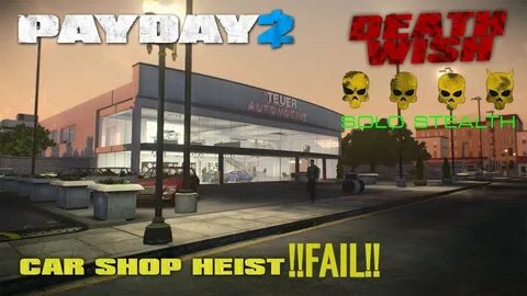 Payday 2 автосалон