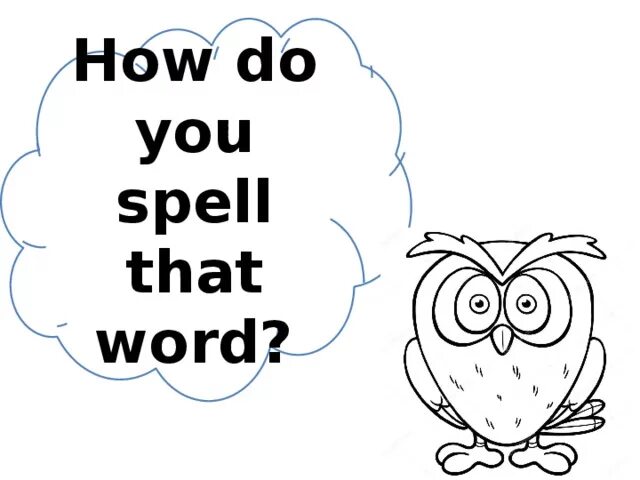 How do you spell the word