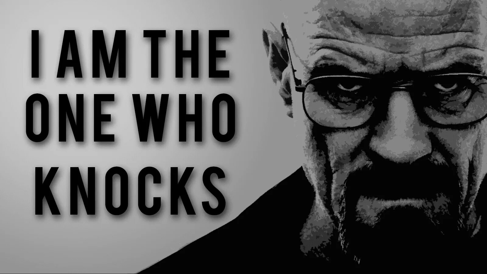 Уолтер Уайт i am the Danger. The one who Knocks. Walter White i am the one who Knocks. I'M the one who Knocks.