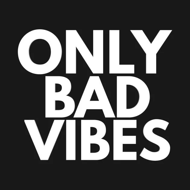 Bad Vibes. Bad Vibes only. Футболка Bad Vibes only. Only badly