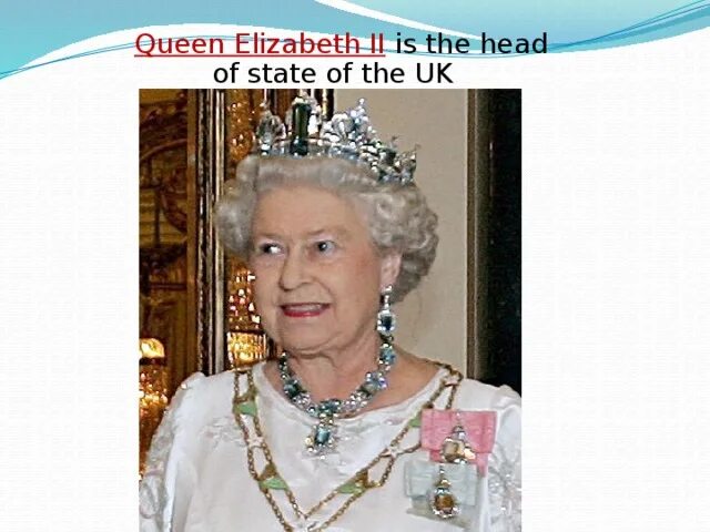 Head of state uk. Who is the head of great Britain. Еру Queen Elizabeth II the Queen is head of State. Elizabeth 2 is the Queen of the United Kingdom of great Britain. Who is the head of State in great Britain.