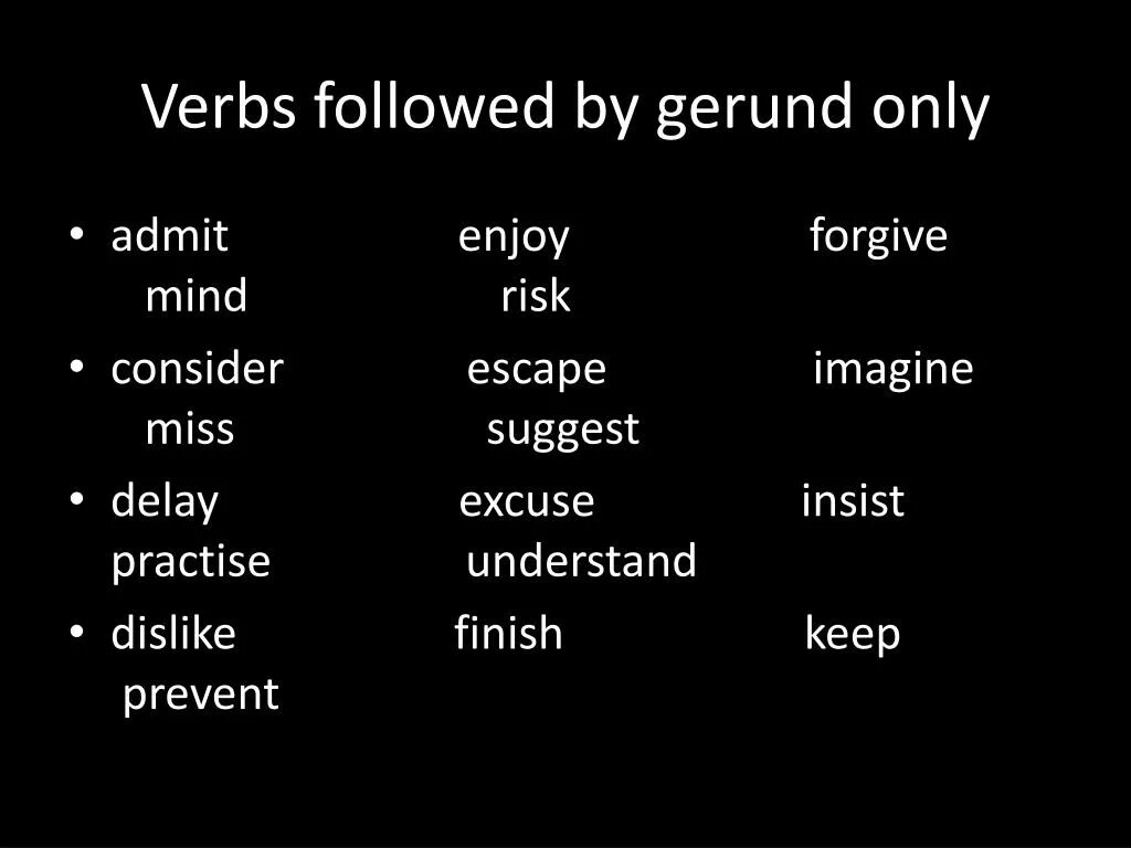 Want инфинитив. Verbs followed by Gerund. Verbs followed only by Gerund. Verbs followed by -ing. Verbs followed by Gerund таблица.