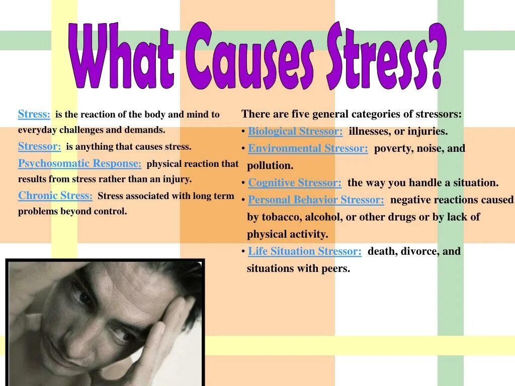 Is cause of you. What causes stress. what are the causes of stress?. stress causes and effects. what can cause stress.