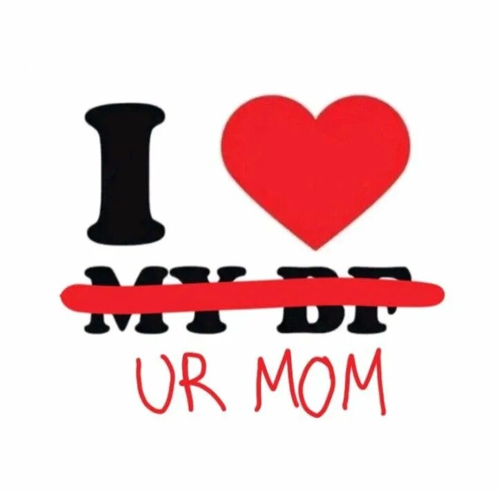 Гифка ur mom. I love ur mom. I love mom обои. 20 century meme. Ur mom.