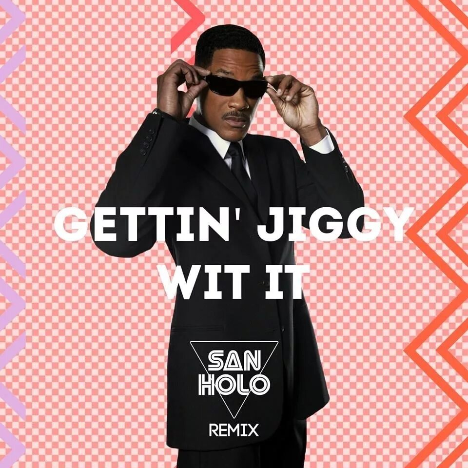 Jiggy with it. Jiggy with it