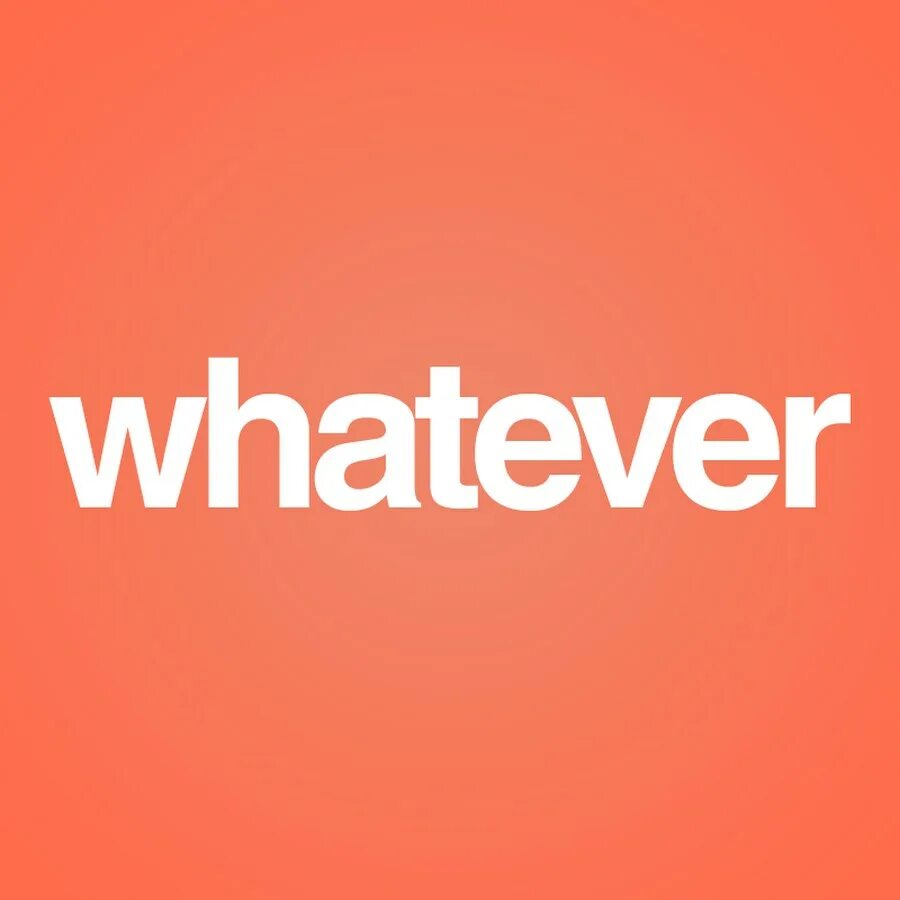 Whatever may. Whatever. Whatever whichever. Whatever картинки. Наклейка whatever.