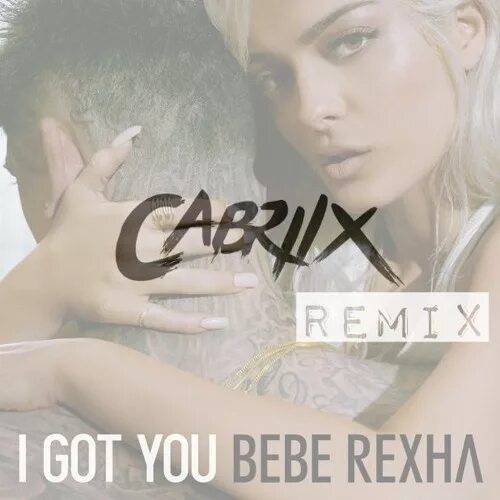 Bebe Rexha got. Rexha - i got you. Bebe Rexha l got you. Бебе Рекса i got you. I get you bebe