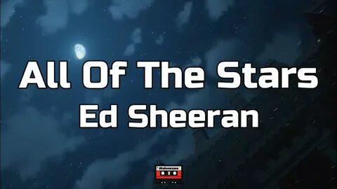 Ed sheeran all of the stars
