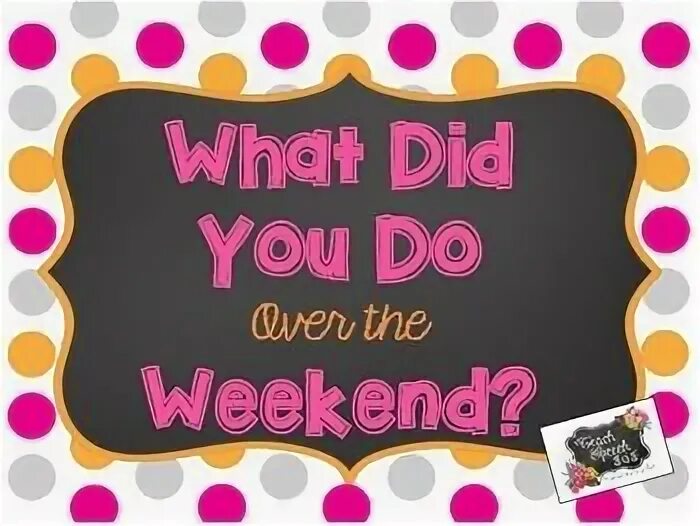 What did you do at the weekend. What did you do at the weekend ideas. Lesson 1 what did you do over the weekend.