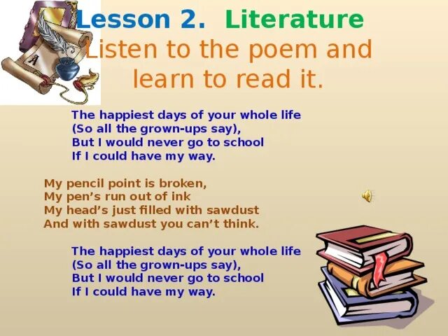 Your school day. The Happiest Days of your whole Life. School Days the Happiest Days of your whole Life. Listen and read the poem. Найти стих по английскому the Happiest Days of your whole Life.