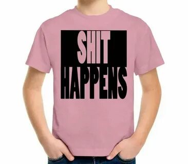 Shit happens but