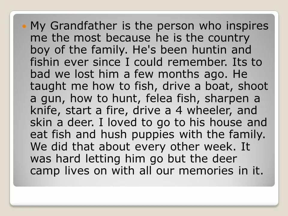 Because of that most of. Май грендфазер. the person who inspires me. the person who me the most. предложение is is my grandfather name is.