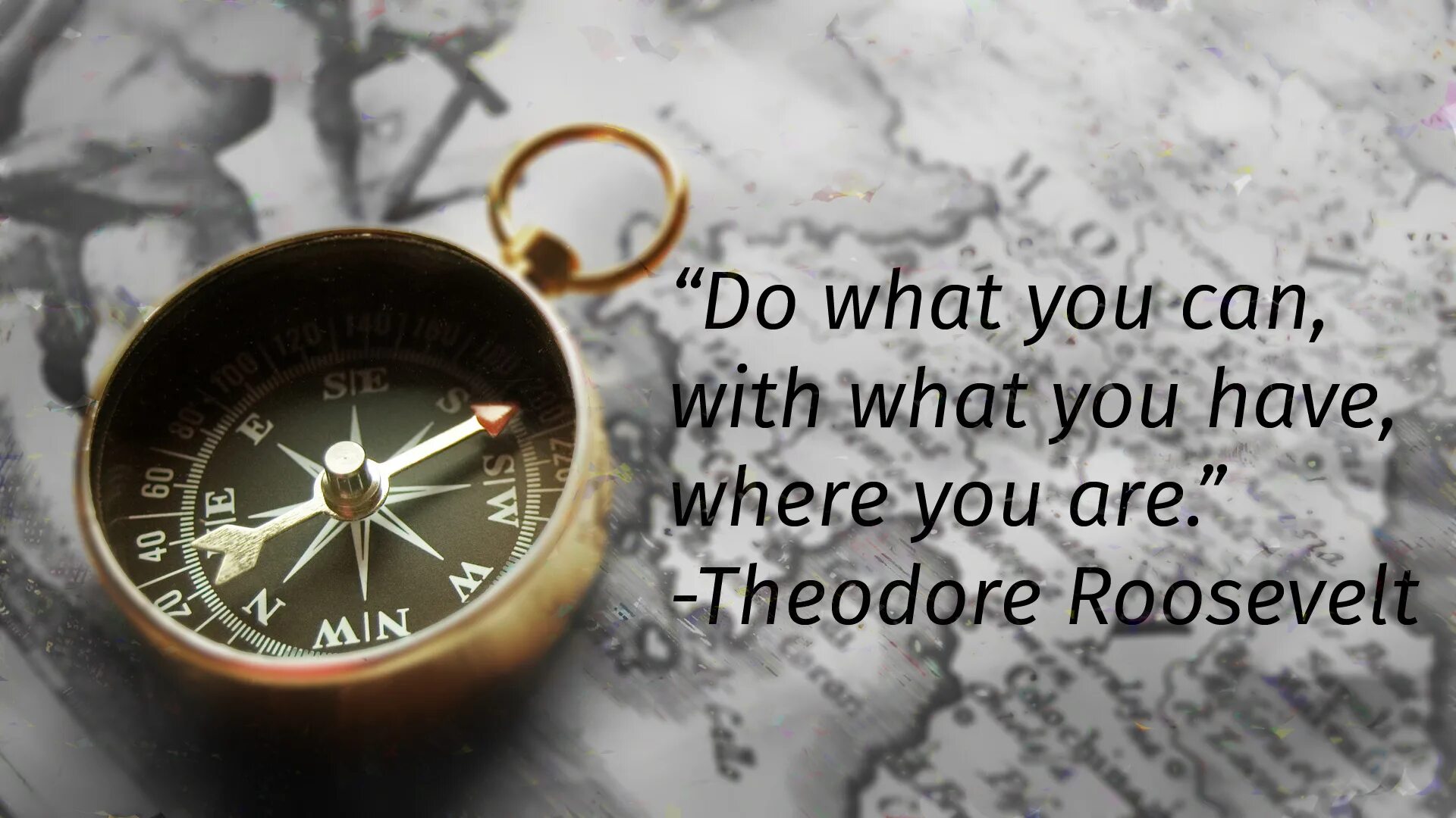 Time can be changed. Do what you can with what you have where you are. Roosevelt do what you can. Theodore Roosevelt do what you can. What can you do.