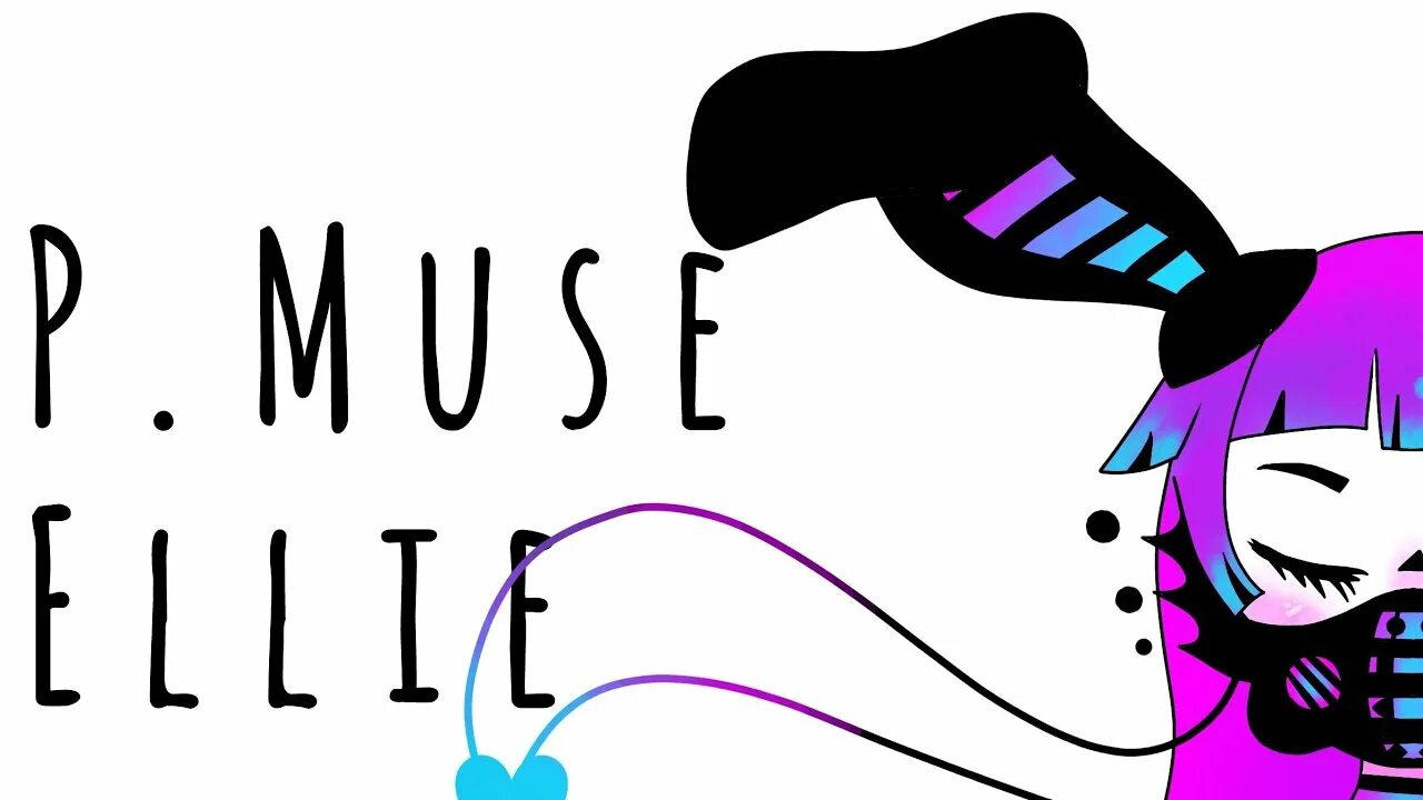 P. Muse. P. Muse Art. P Muse Jessica. Project Muse Elly. Ellie youtube