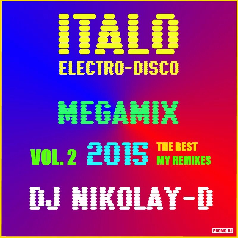 Italo Disco Megamix. Disco House Megamix (Vol. 2). Italo Disco Megamix фото.